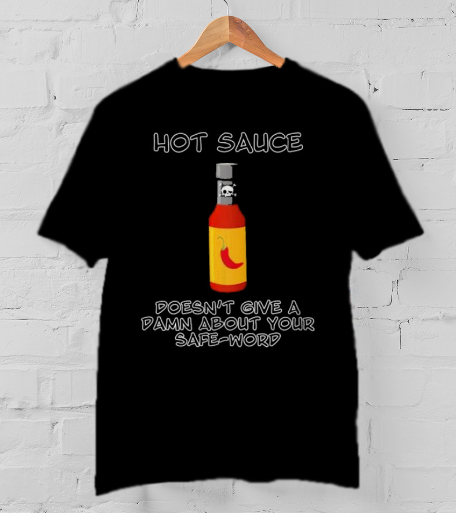 Hot Sauce Bottle With Red Pepper Doesn't Give A Damn About Your Safe-Word T-Shirt