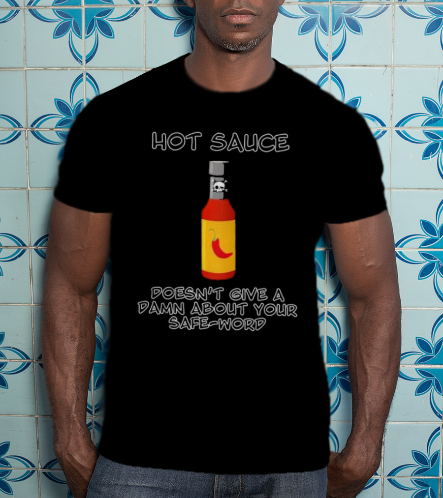 Hot Sauce Bottle With Red Pepper Doesn't Give A Damn About Your Safe-Word T-Shirt