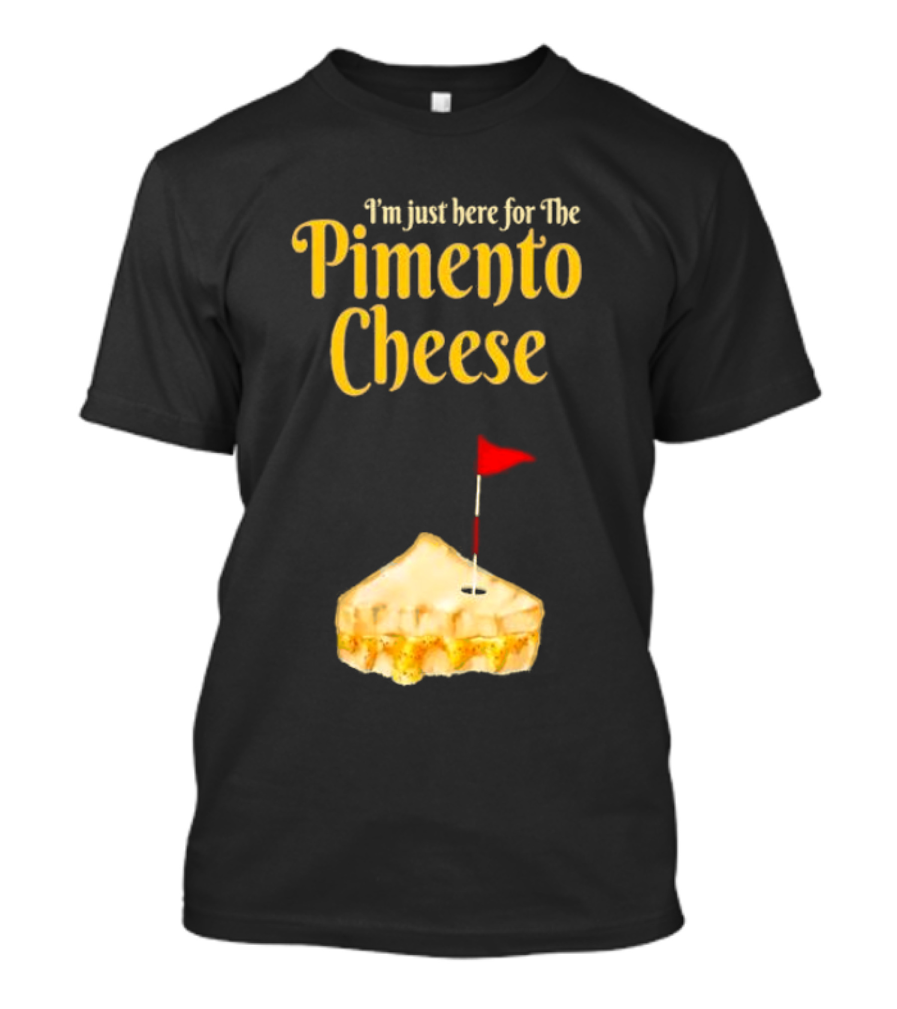 I'm Just Here For The Pimento Cheese Golf With Pie And Flag T-Shirt