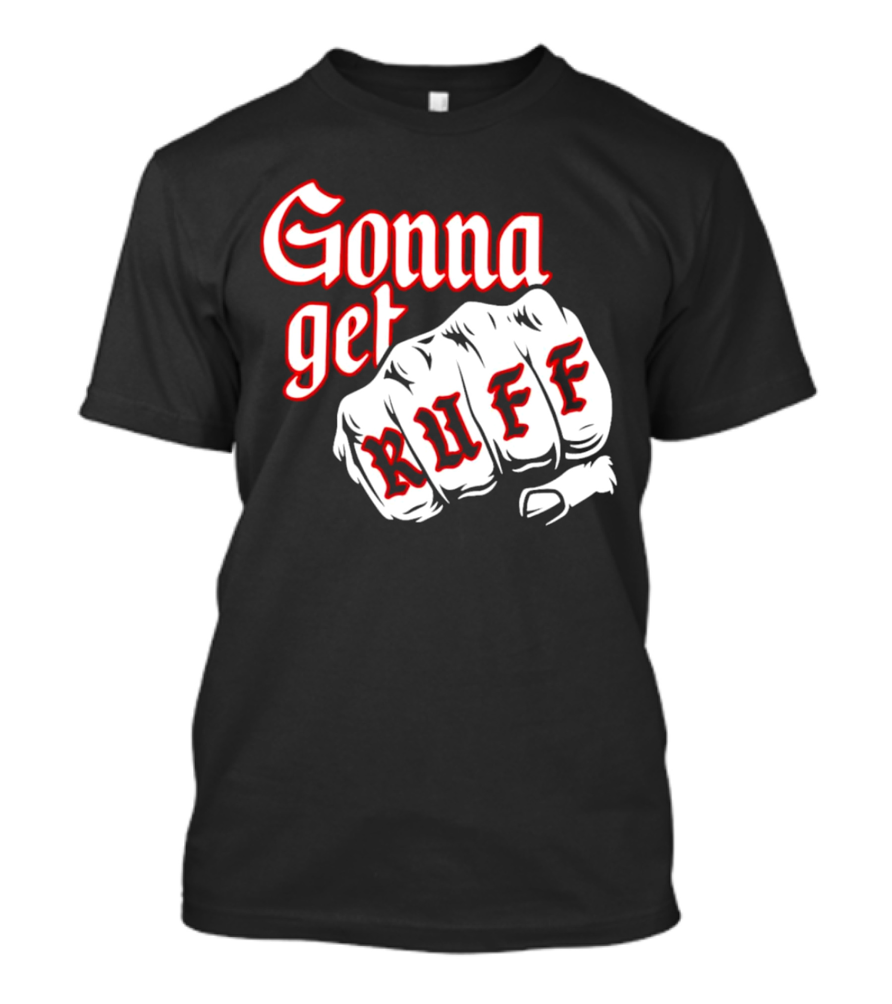 Gonna Get Ruff Buffalo Sabres Hockey Fist Bold Letters T-Shirt
