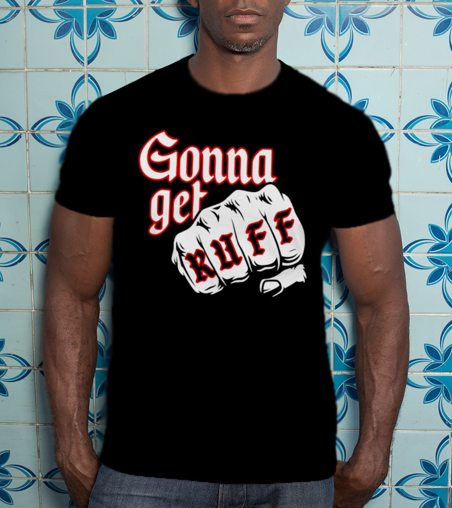 Gonna Get Ruff Buffalo Sabres Hockey Fist Bold Letters T-Shirt