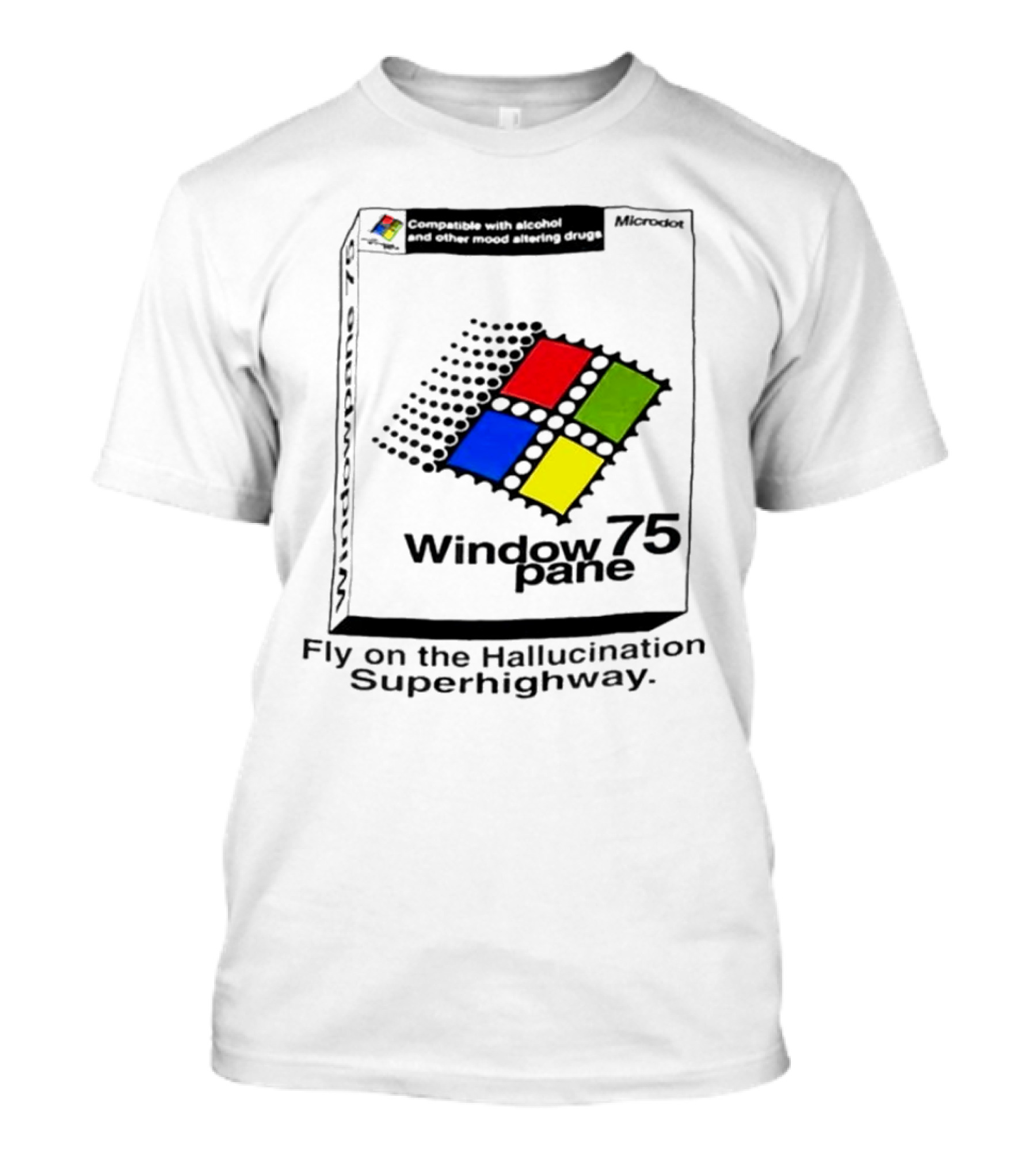 Fly On The Hallucination Superhighway Window 75 Pane Microkotex Compatible Drugs T-Shirt