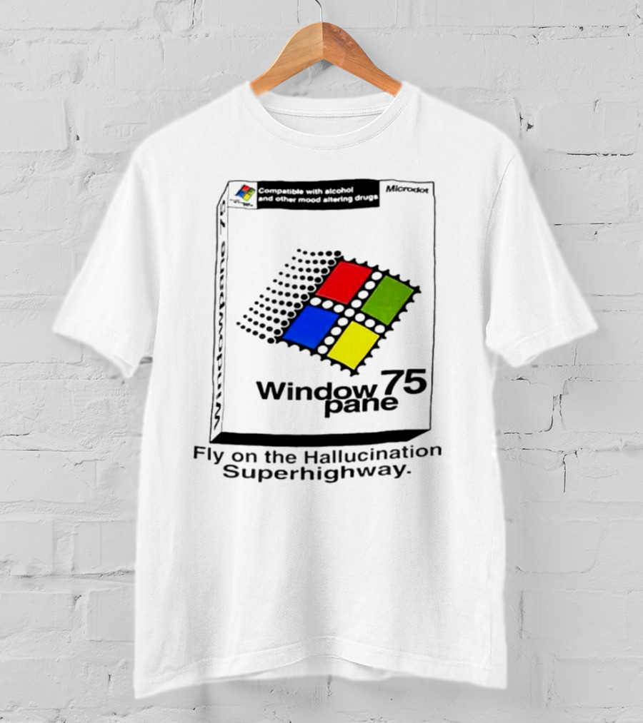 Fly On The Hallucination Superhighway Window 75 Pane Microkotex Compatible Drugs T-Shirt