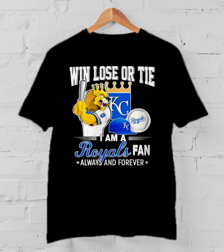 Win Lose Or Tie Kansas City Royals Fan Always And Forever KC Royals Lion Baseball Cap And Ball T-Shirt