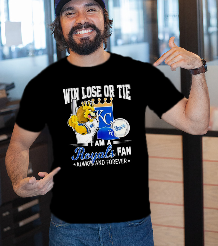 Win Lose Or Tie Kansas City Royals Fan Always And Forever KC Royals Lion Baseball Cap And Ball T-Shirt