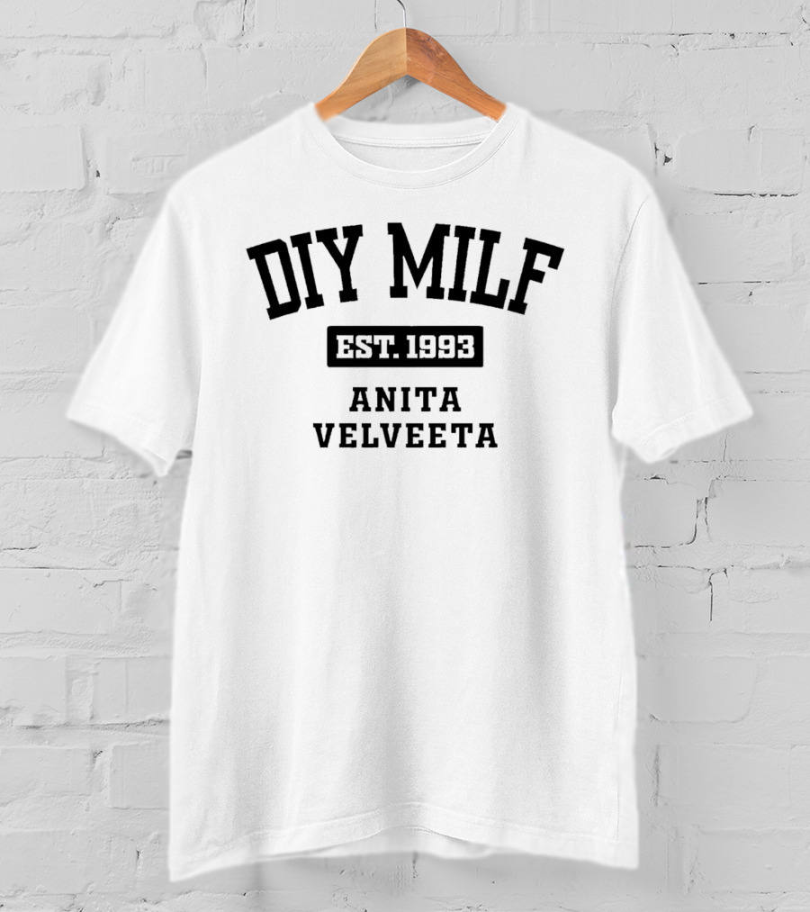 DIY Milf Anita Velveeta Est. 1993 T-Shirt