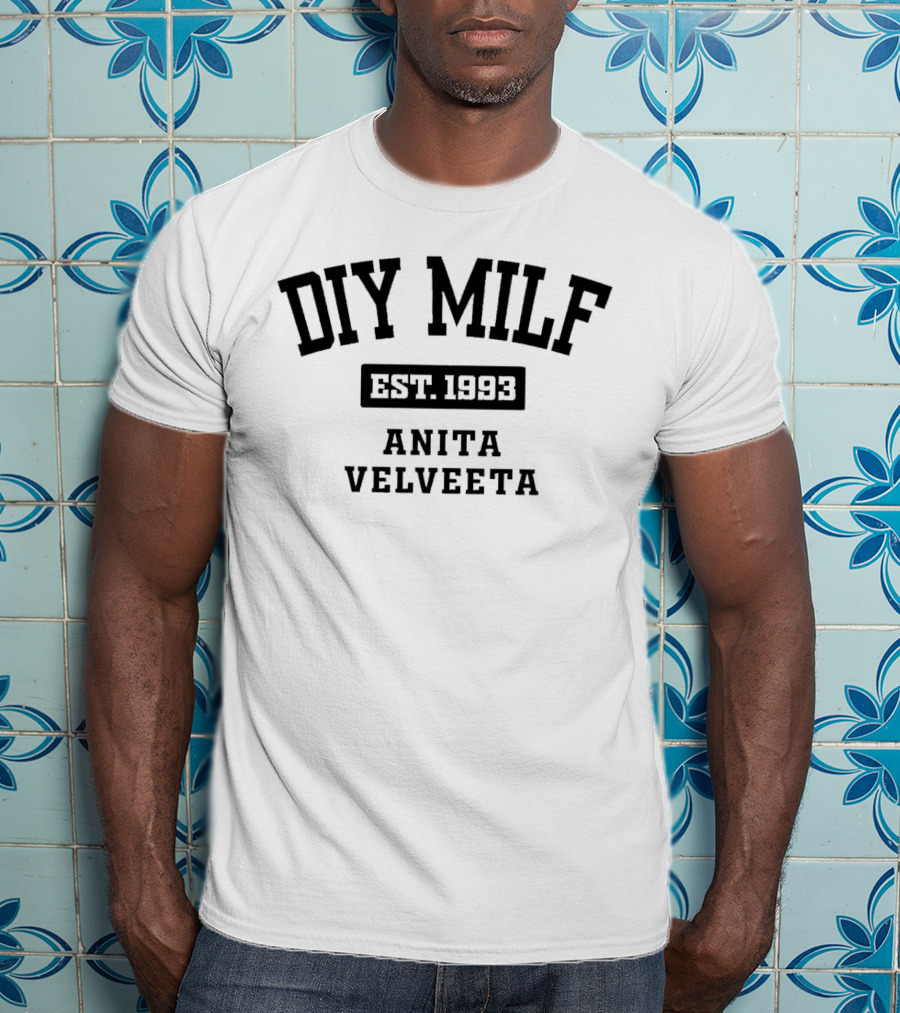 DIY Milf Anita Velveeta Est. 1993 T-Shirt