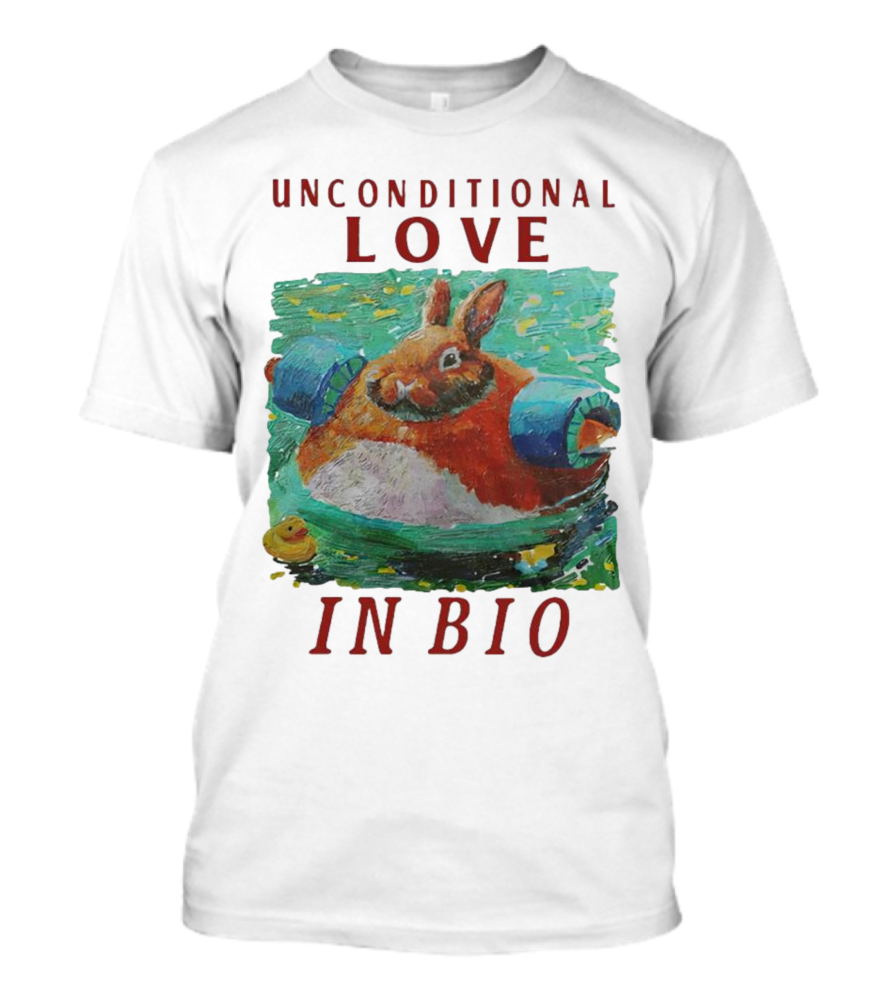 Unconditional Love In Bio Bunny With Pool Noodles And Rubber Duck T-Shirt