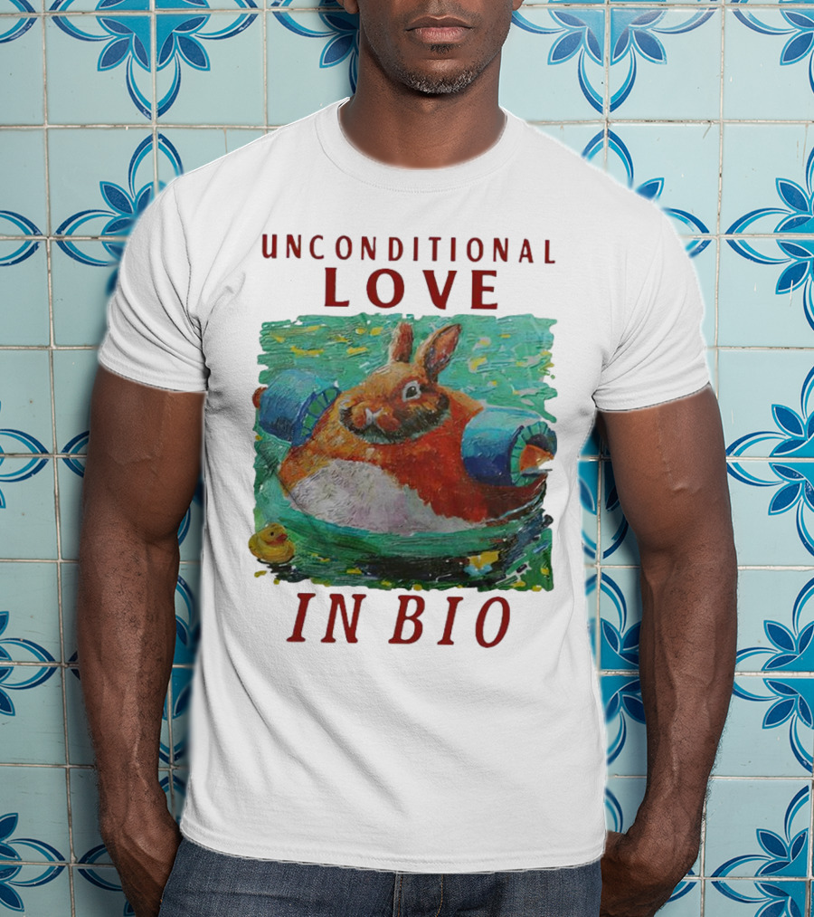 Unconditional Love In Bio Bunny With Pool Noodles And Rubber Duck T-Shirt