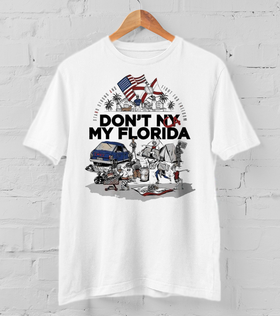 Don't CA My Florida Stand Strong And Fight For Freedom USA Flag Tent Truck Patriots T-Shirt