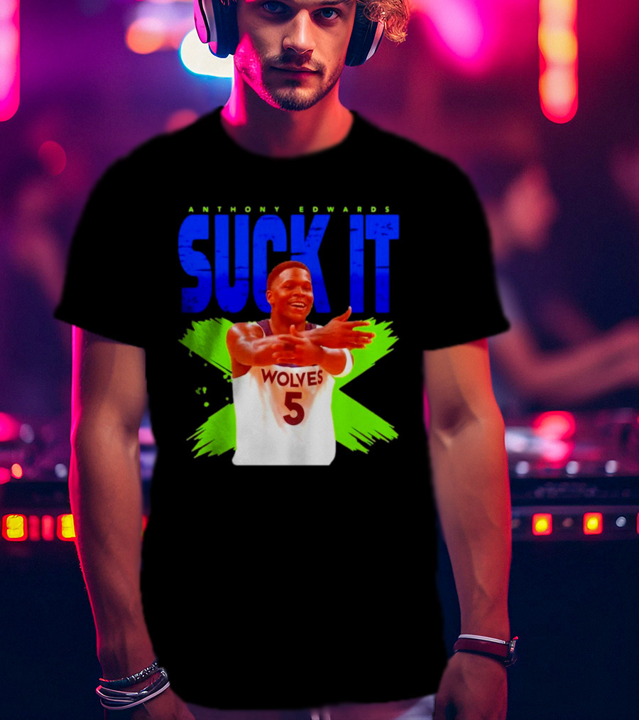 Anthony Edwards Wolves Suck It 5 T-Shirt