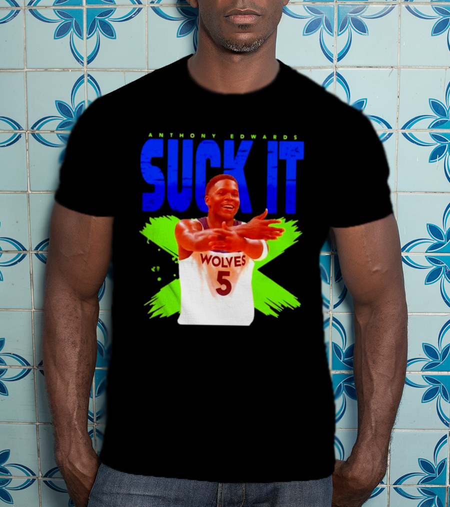 Anthony Edwards Wolves Suck It 5 T-Shirt