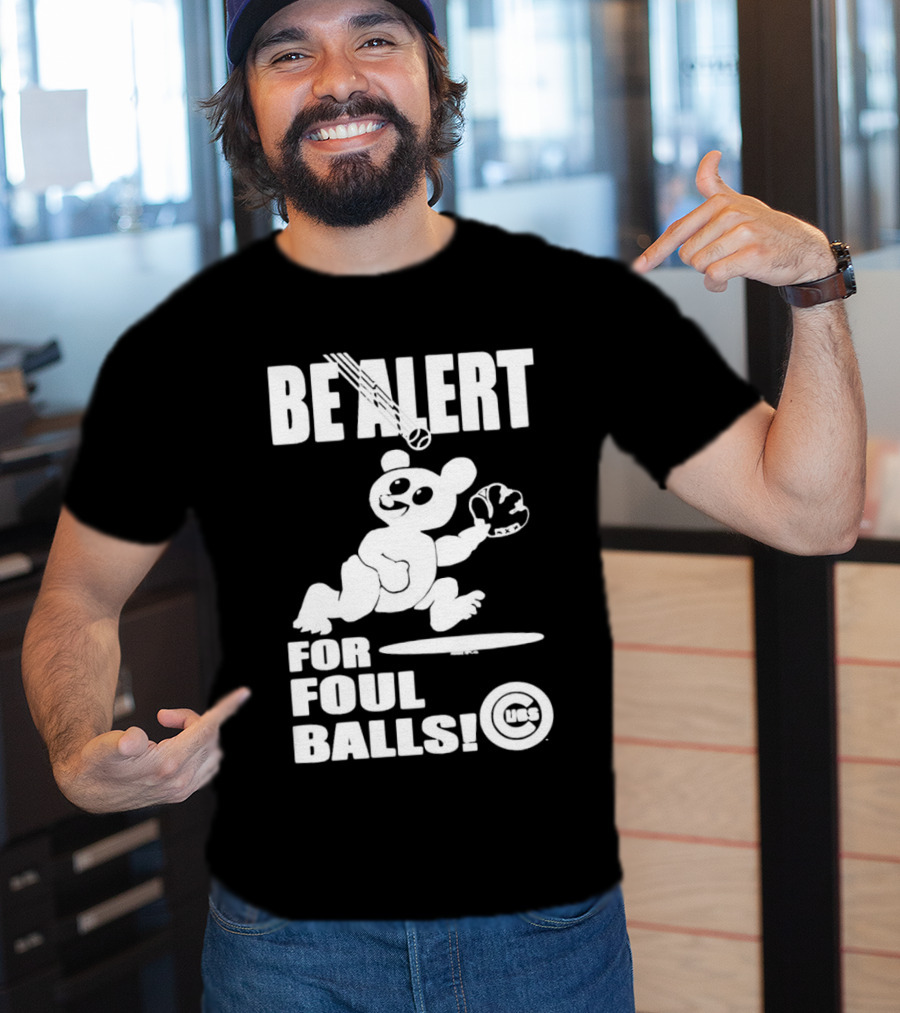 Chicago Cubs Be Alert For Foul Balls Baseball Bear T-Shirt