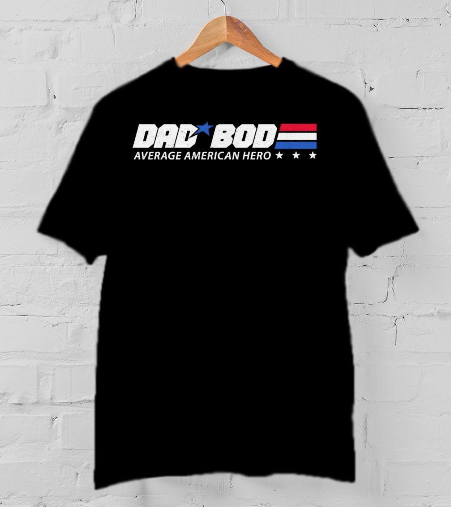 Dad Bod Average American Hero Patriotic T-Shirt