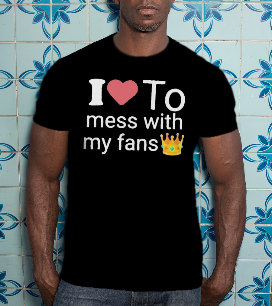 I Heart Mess With My Fans Crown Emoji T-Shirt