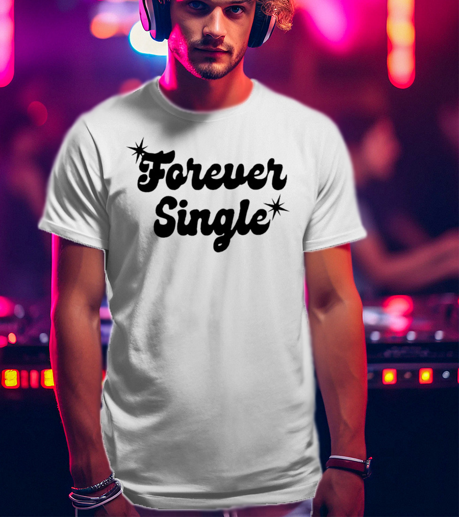 Forever Single Retro Style Text With Stars T-Shirt