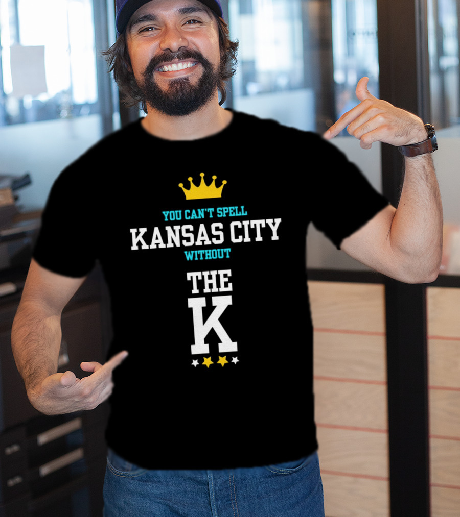 You Can't Spell Kansas City Without The K Royals Crown Stars T-Shirt