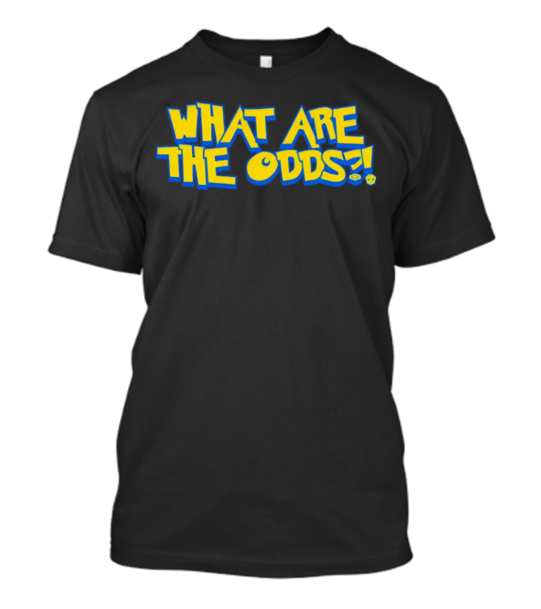 What Are The Odds Dice Playful Yellow Blue Typography T-Shirt