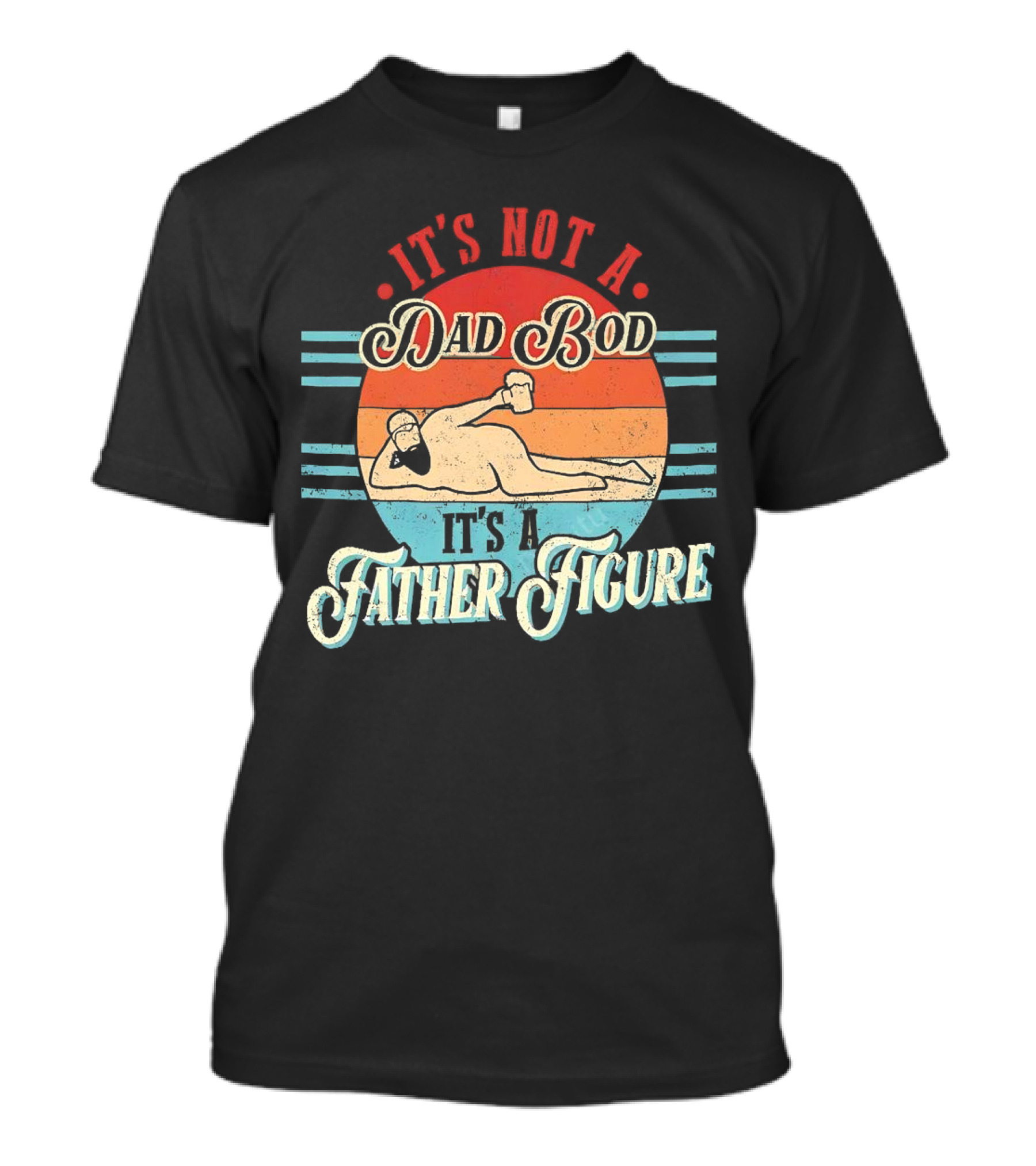 It's Not A Dad Bod It's A Father Figure Retro Vintage Reclined Bearded Man With Beer T-Shirt