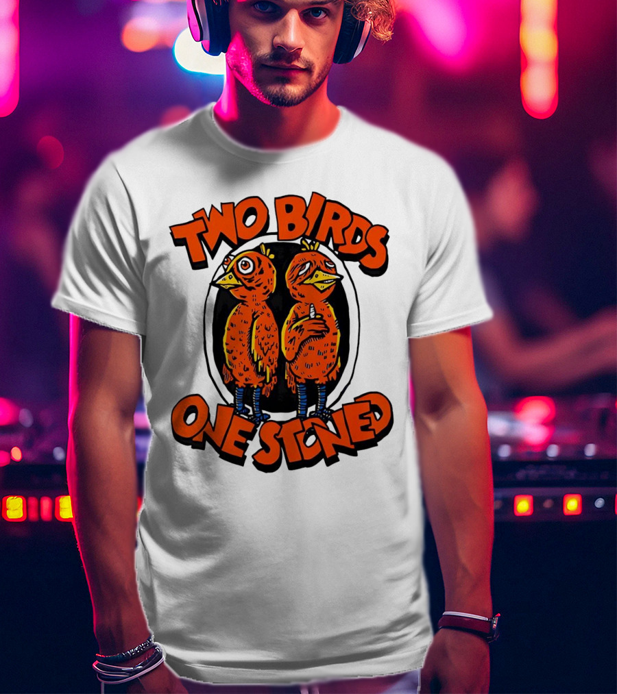 Two Birds One Stoned Psychedelic Chickens T-Shirt