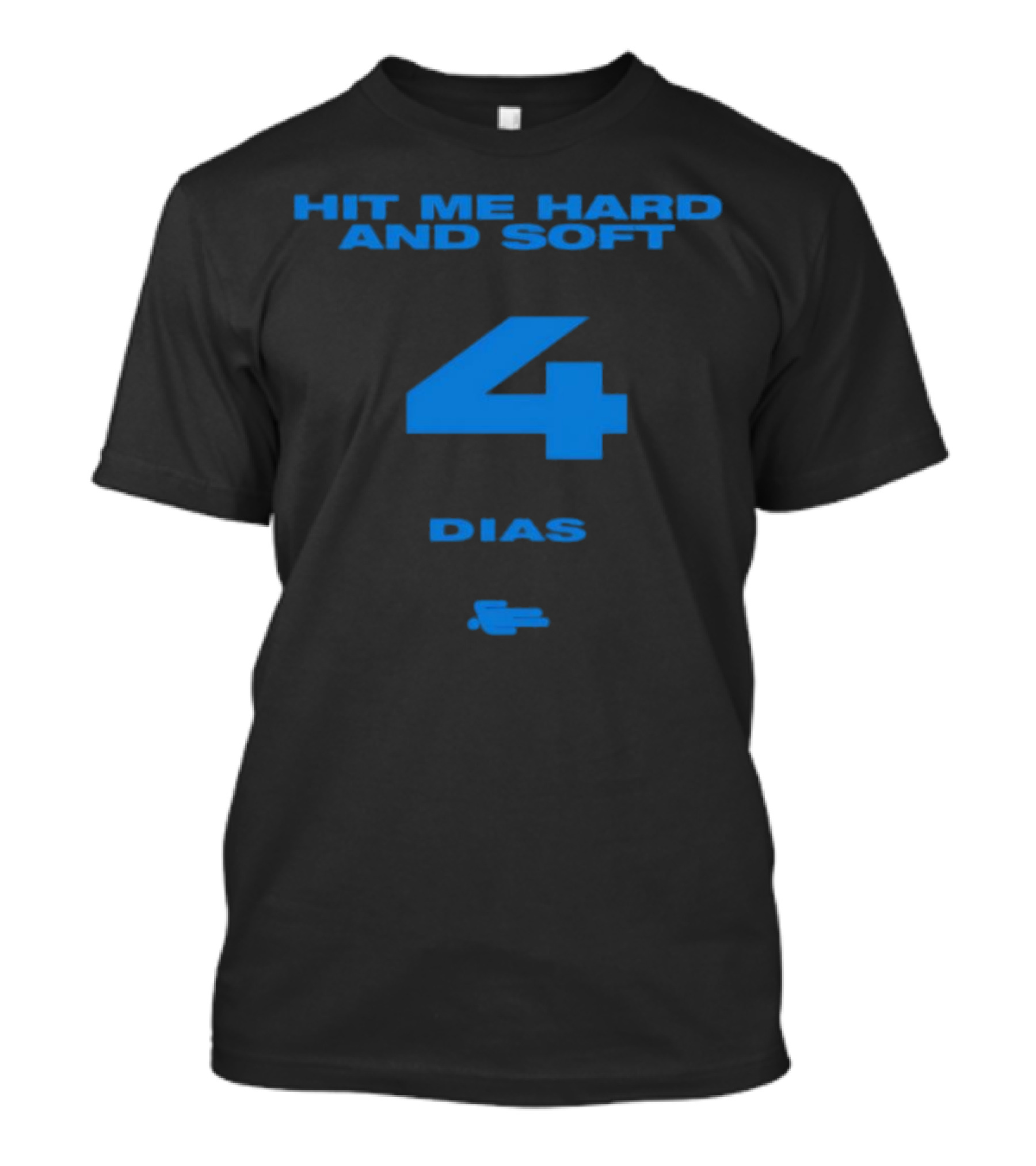 HIT ME HARD AND SOFT 4 DIAS T-Shirt