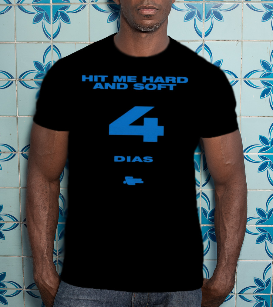 HIT ME HARD AND SOFT 4 DIAS T-Shirt