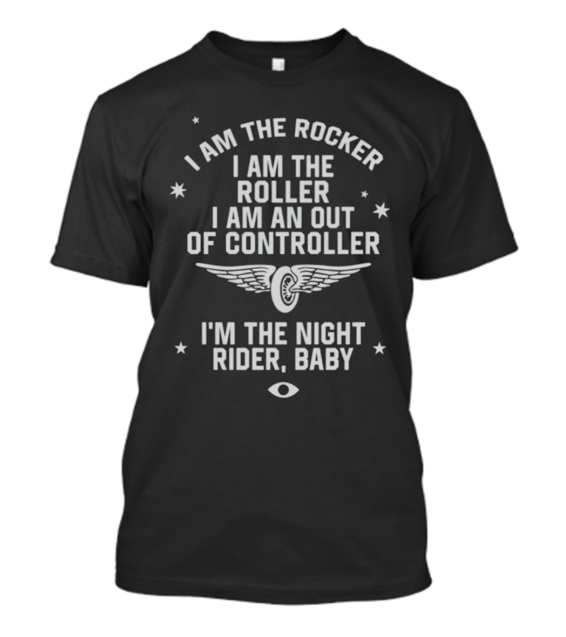 I Am The Rocker Roller Out Of Controller Night Rider Baby T-Shirt