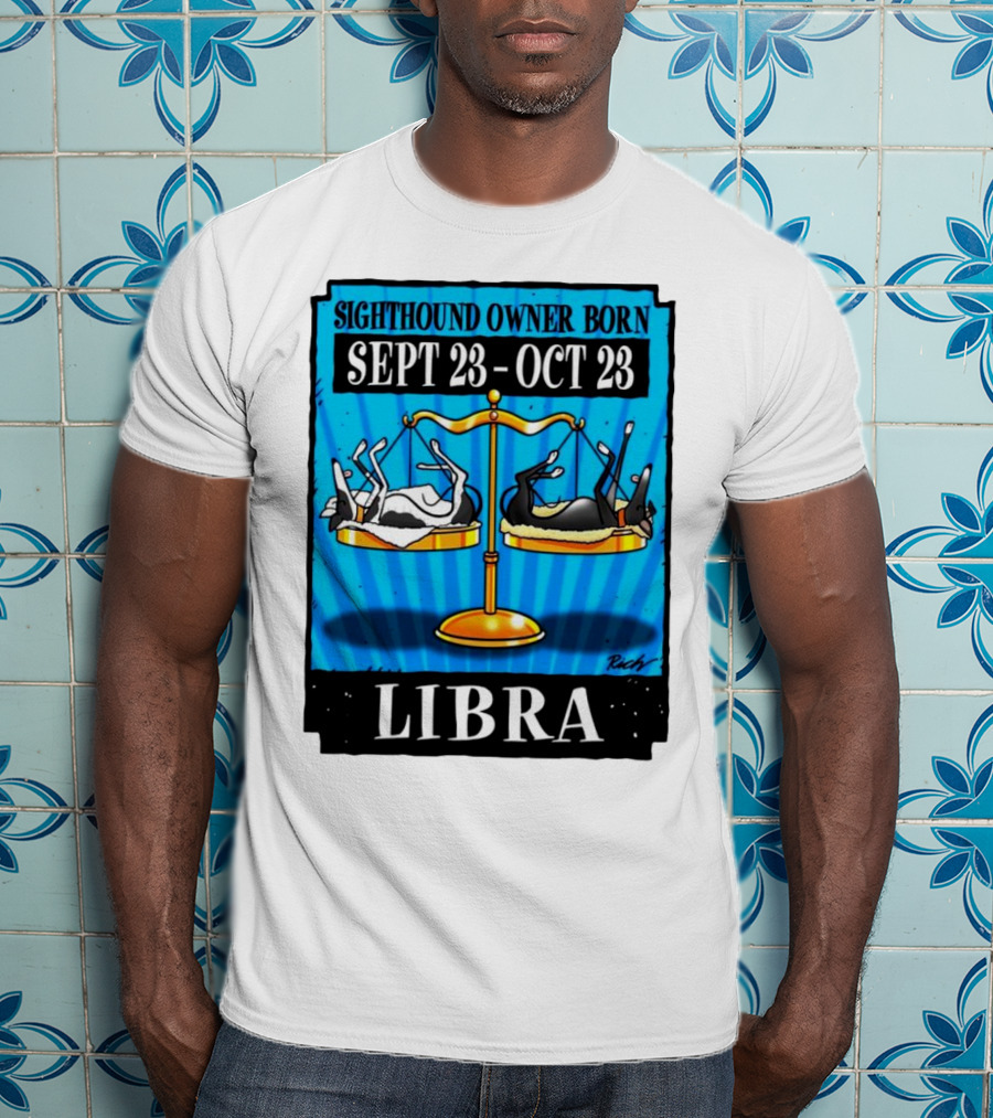 Sighthound Owner Born Libra Sept 23-Oct 23 T-Shirt