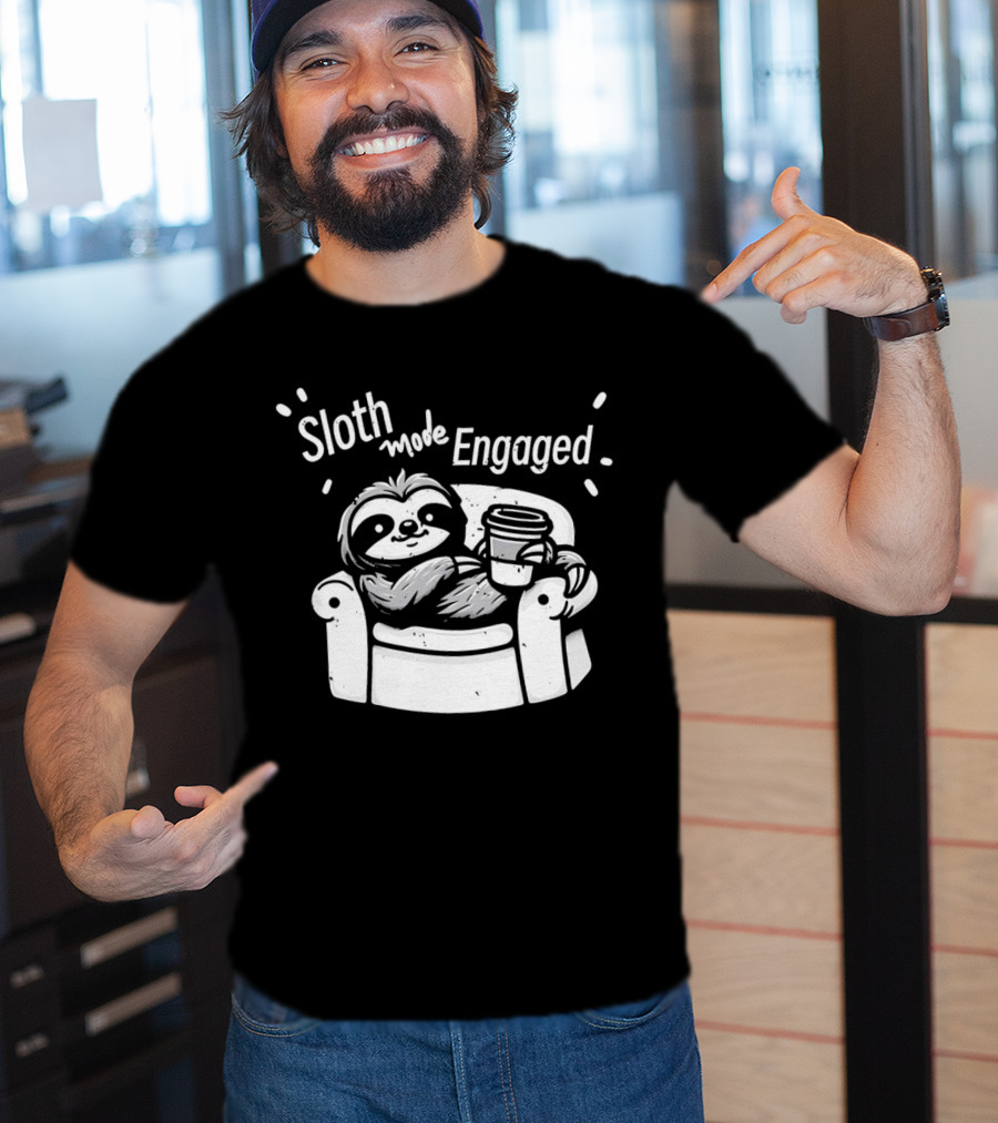 Sloth Mode Engaged Relaxing Sloth With Coffee On Couch T-Shirt