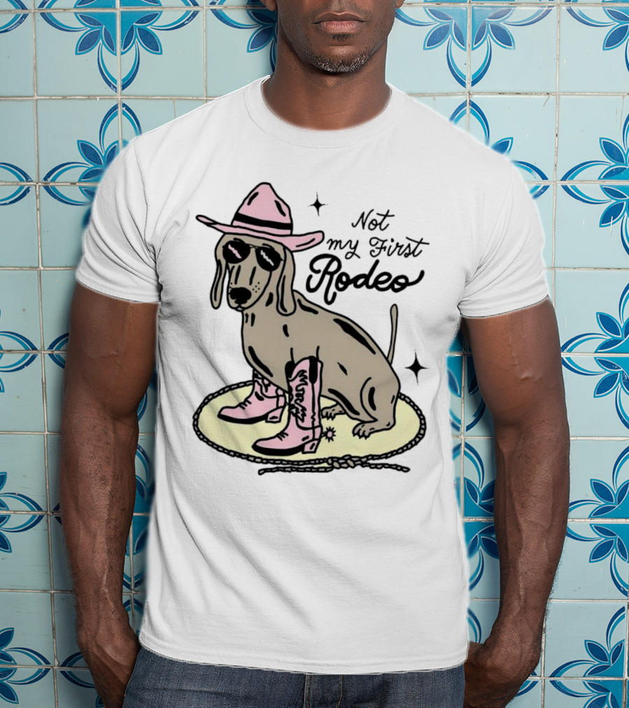 Not My First Rodeo Dog With Cowboy Hat And Boots T-Shirt