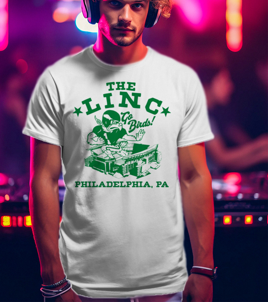 THE LINC GO BIRDS PHILADELPHIA PA T-Shirt