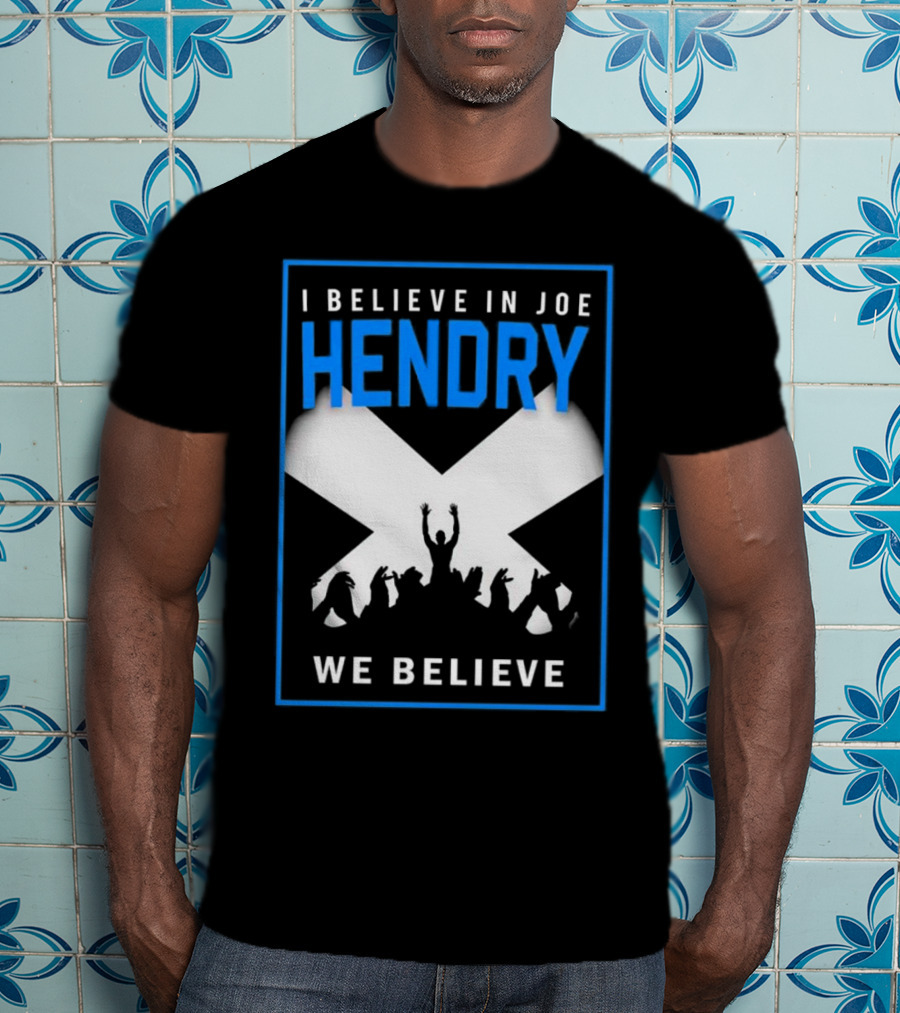 I Believe In Joe Hendry We Believe Scottish Flag Crowd T-Shirt