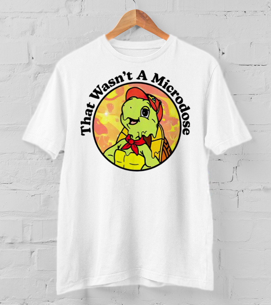 That Wasn't A Microdose Cartoon Turtle In Red Bandana And Cap T-Shirt