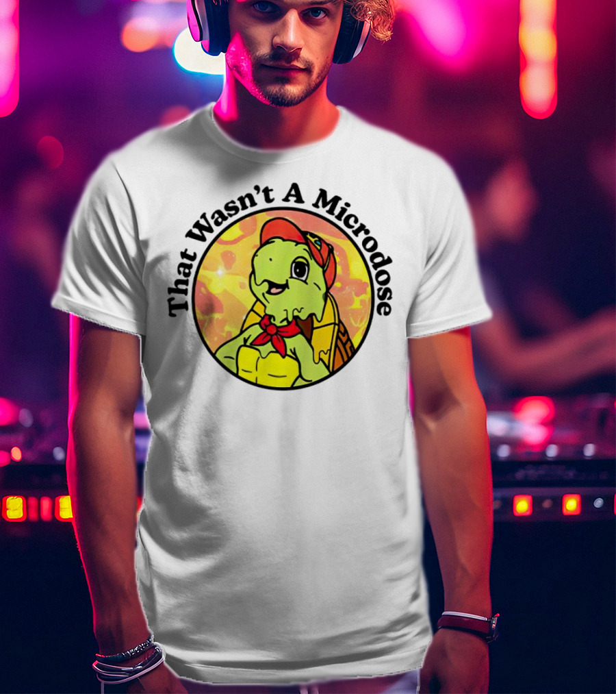 That Wasn't A Microdose Cartoon Turtle In Red Bandana And Cap T-Shirt
