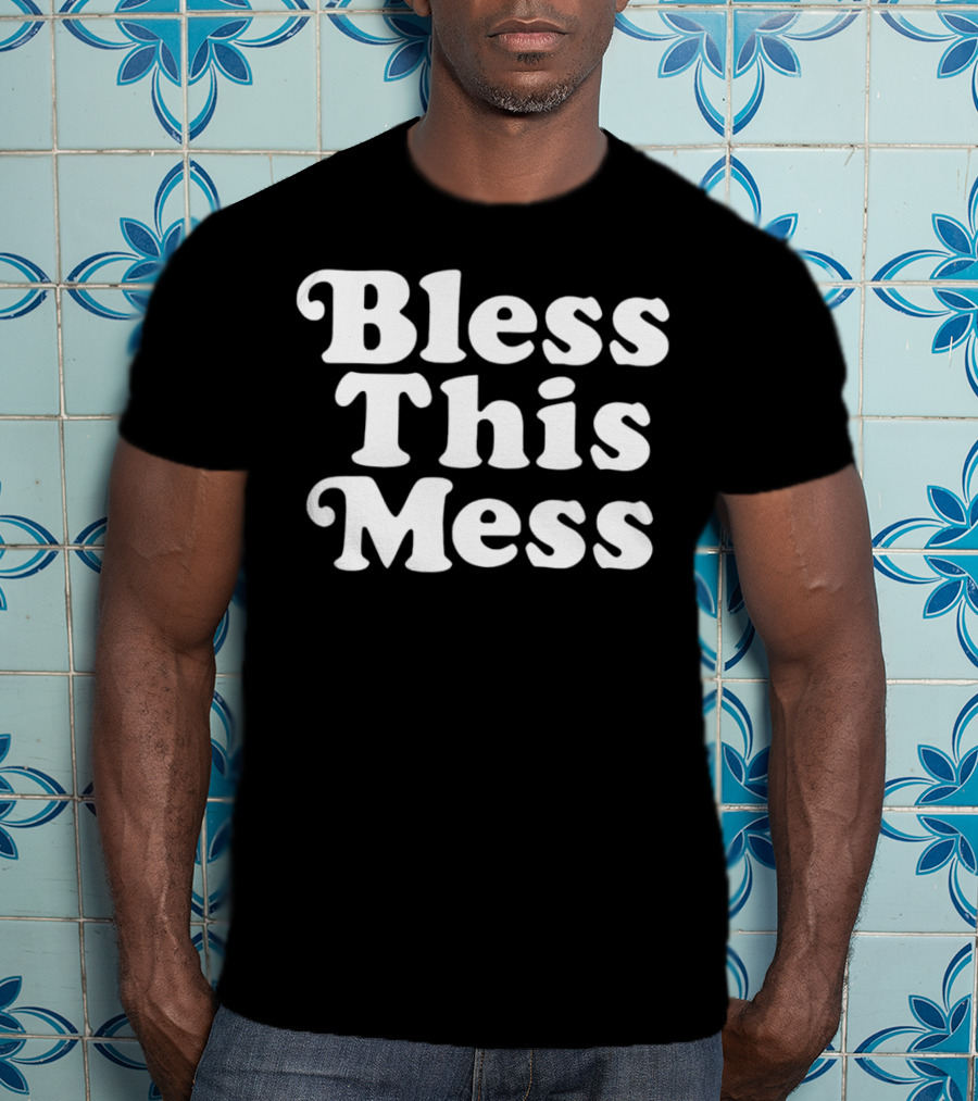 Bless This Mess 70s Font T-Shirt