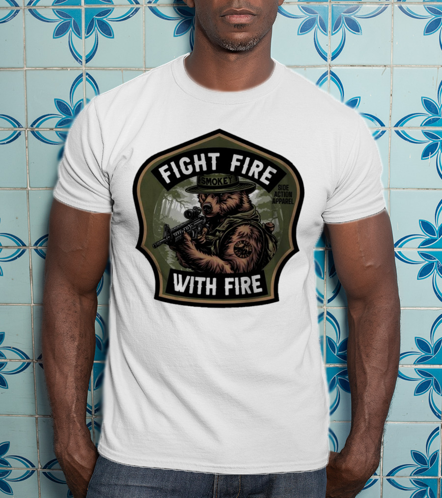 FIGHT FIRE WITH FIRE SMOKEY SIDE ACTION T-Shirt