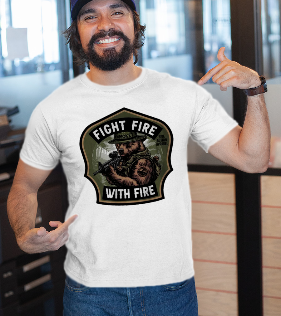 FIGHT FIRE WITH FIRE SMOKEY SIDE ACTION T-Shirt