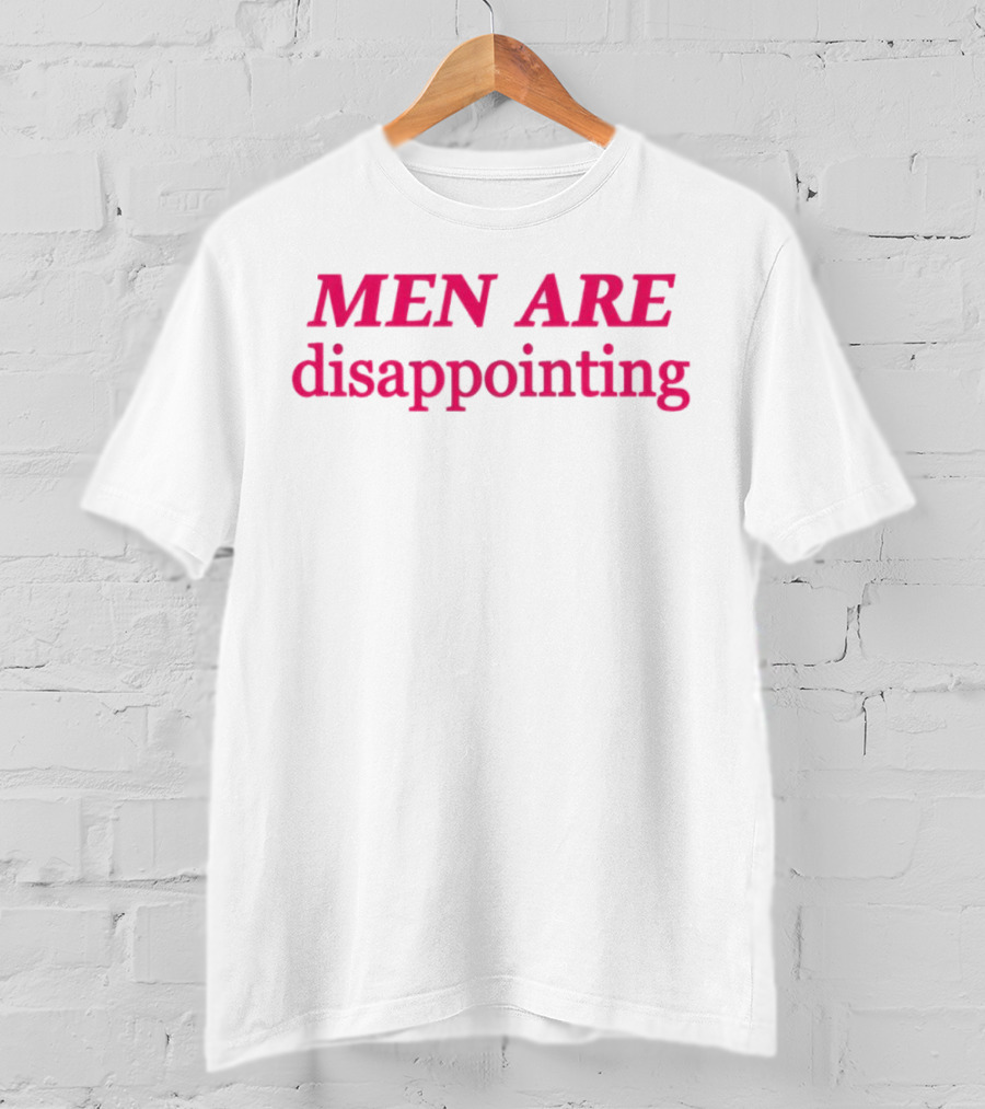 MEN ARE Disappointing T-Shirt
