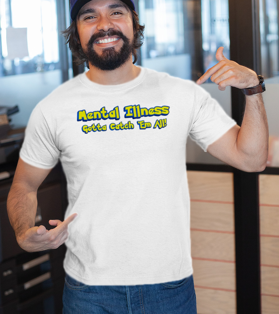 Mental Illness Gotta Catch 'Em All Yellow Blue Text T-Shirt