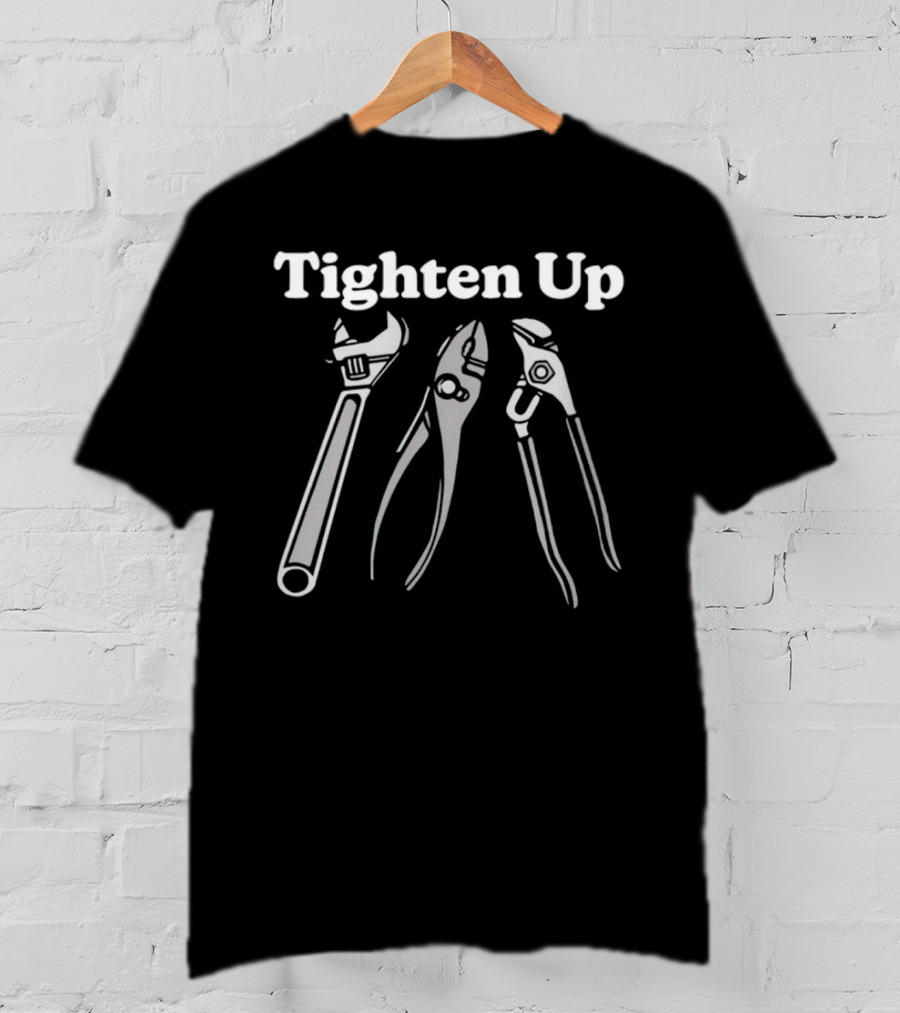 Tighten Up Pliers Wrench Tools T-Shirt