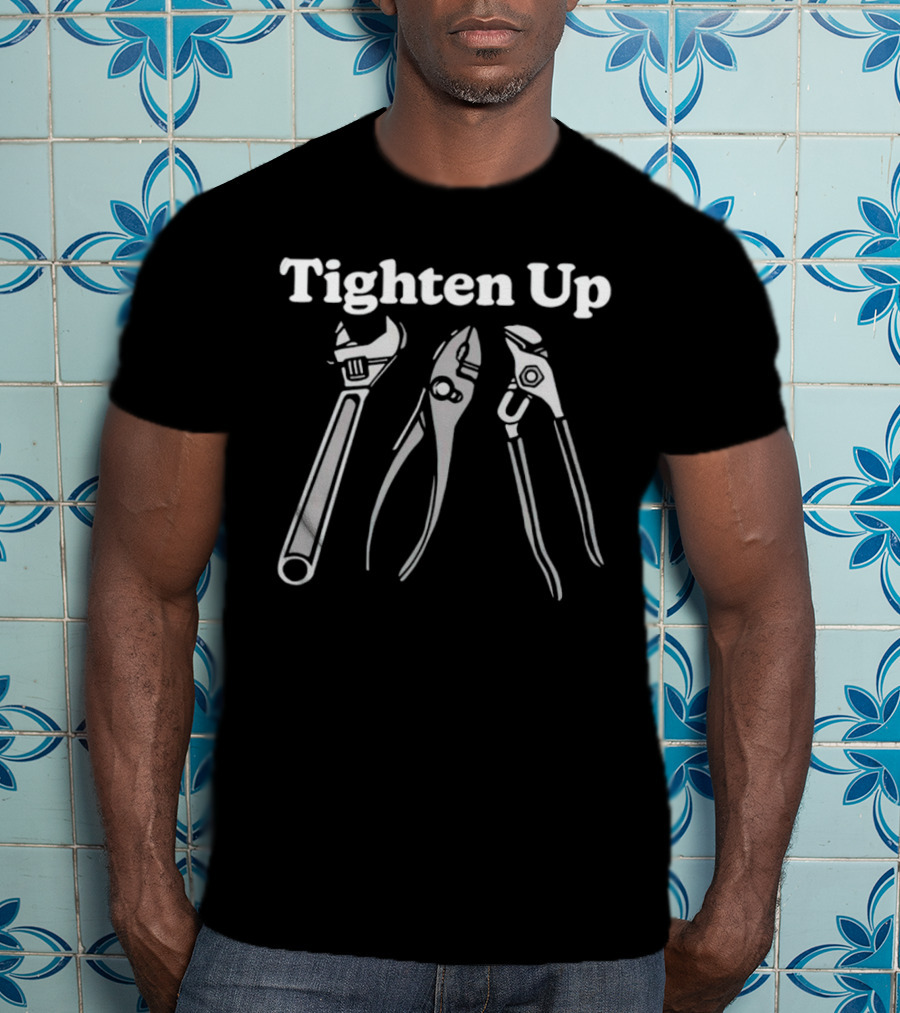 Tighten Up Pliers Wrench Tools T-Shirt