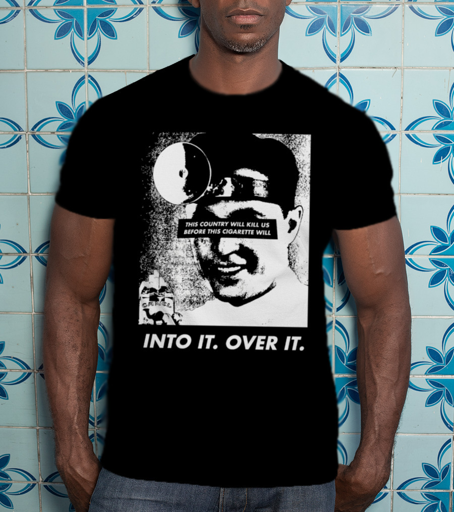 This Country Will Kill Us Before This Cigarette Will Into It Over It Doctor T-Shirt
