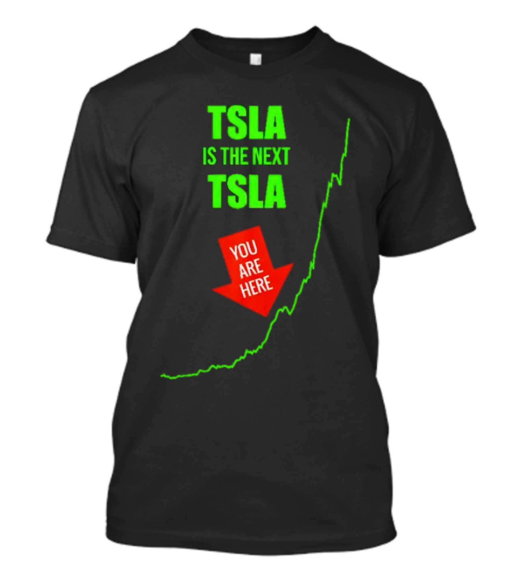 TSLA Is The Next TSLA You Are Here T-Shirt