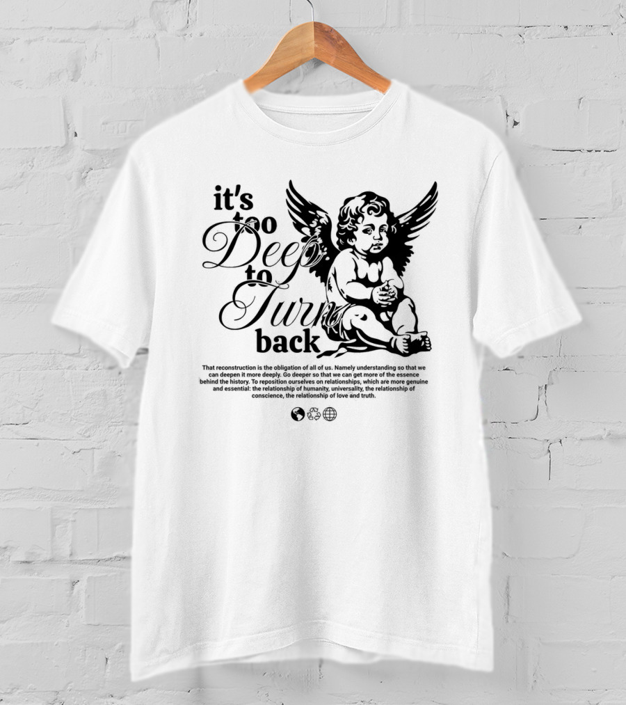 It's Too Deep To Turn Back Angel Wings And Philosophical Reflection On Humanity And Love T-Shirt