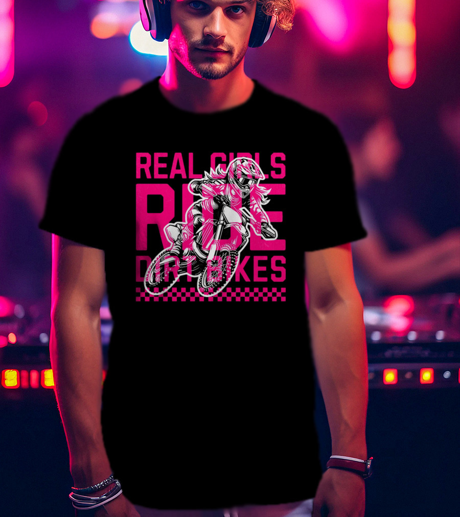 Real Girls Ride Dirt Bikes Motocross Racer T-Shirt