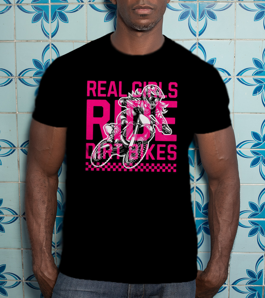 Real Girls Ride Dirt Bikes Motocross Racer T-Shirt