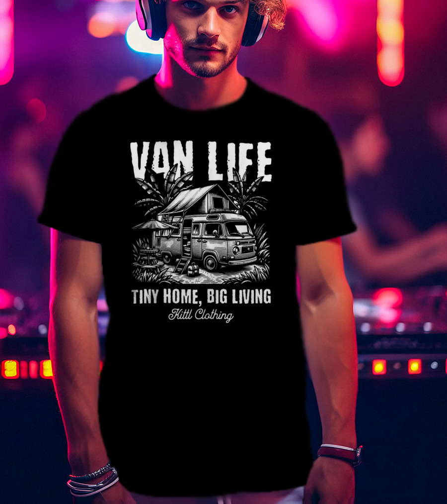 Van Life Tiny Home Big Living Kittl Clothing Vintage T-Shirt