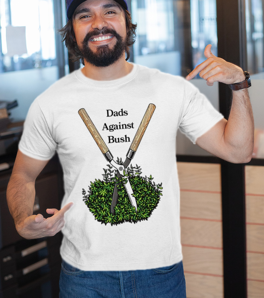 Dads Against Bush Hedge Clippers Gardening Satire T-Shirt
