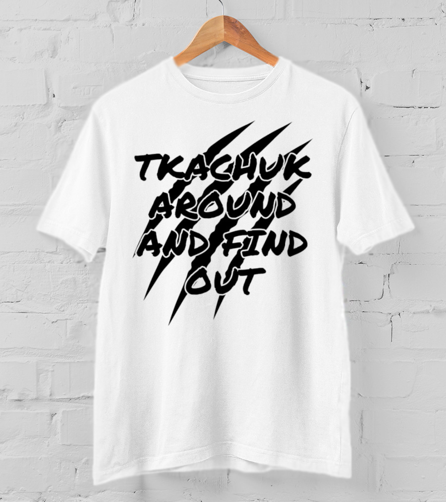 Florida Panthers Tkachuk Around And Find Out Claw Marks T-Shirt