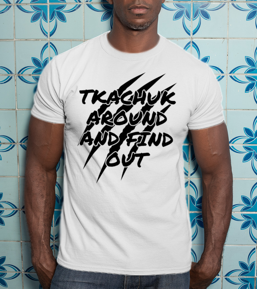 Florida Panthers Tkachuk Around And Find Out Claw Marks T-Shirt